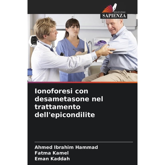 Ionoforesi con desametasone nel trattamento dell'epicondilite, (Paperback)
