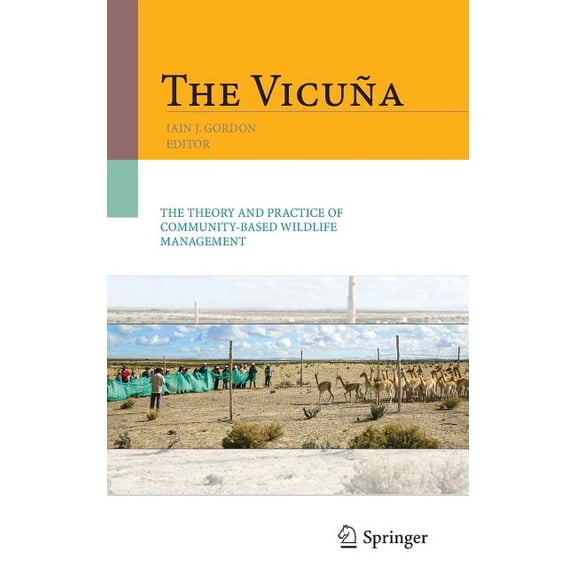 The Vicuña: The Theory and Practice of Community Based Wildlife Management, (Hardcover)