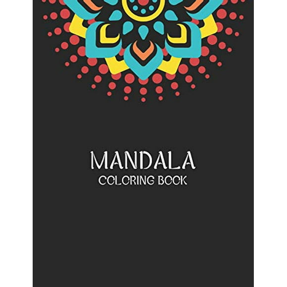 Mandala Coloring Book: Coloring Books for Stress Relieving Mandala Designs for Adults Relaxation