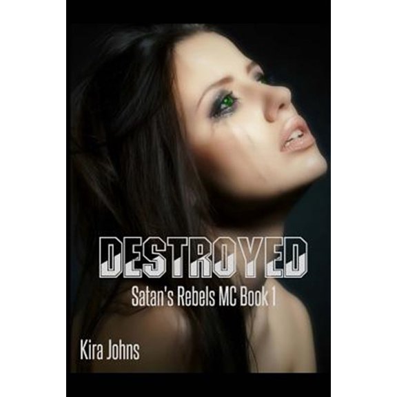 Pre-Owned Destroyed: Satan's Rebels MC - Book 1: Volume 1 Paperback - USED