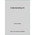 thumbnail image 1 of Pre-Owned Understanding Art (Paperback) 0495569291 9780495569299, 1 of 1