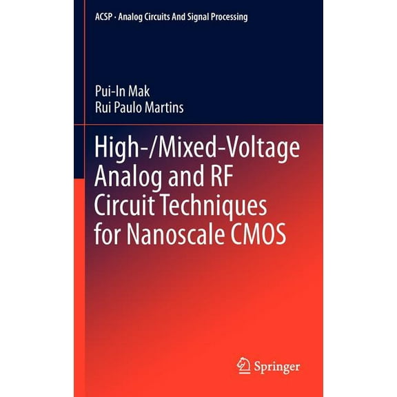 Analog Circuits and Signal Processing High-/Mixed-Voltage Analog and RF Circuit Techniques for Nanoscale CMOS, Book 2, (Hardcover)
