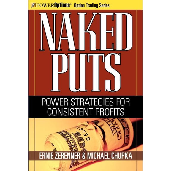 Naked Puts: Power Strategies for Consistent Profits (Paperback)