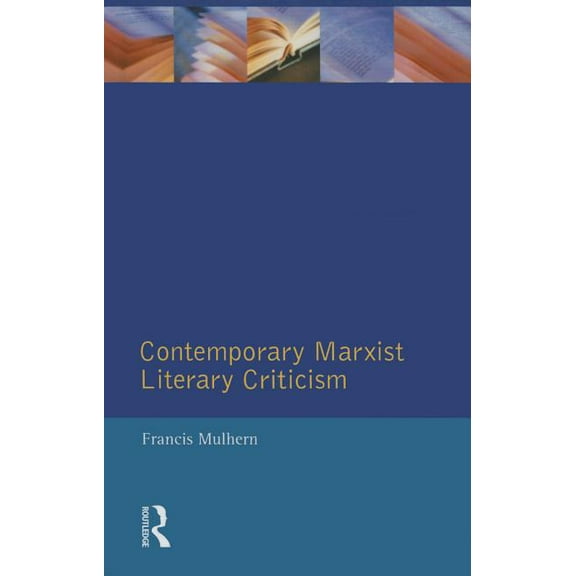 Longman Critical Readers Contemporary Marxist Literary Criticism, (Hardcover)