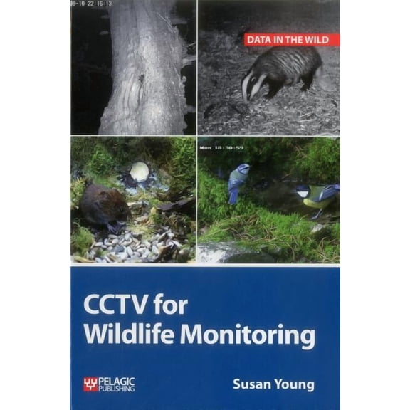 CCTV for Wildlife Monitoring : An Introduction (Hardcover)