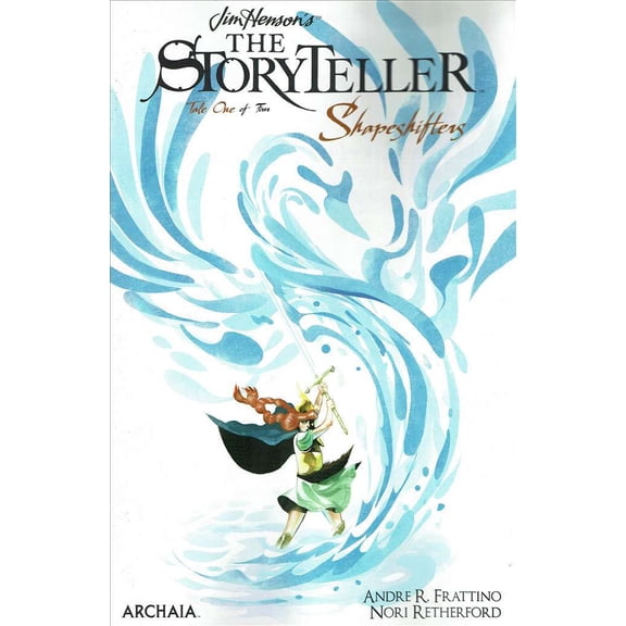 Storyteller, The: Shapeshifters (Jim Henson's ) #1 VF ; Archaia Comic Book