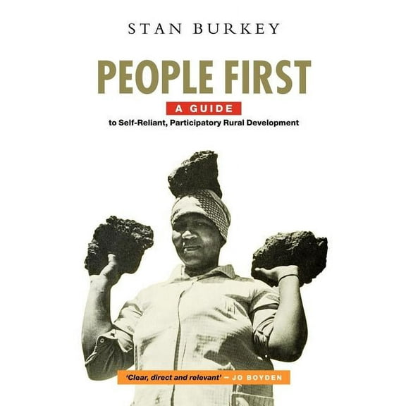 People First: A Guide to Self-Reliant, Participatory Rural Development, (Paperback)