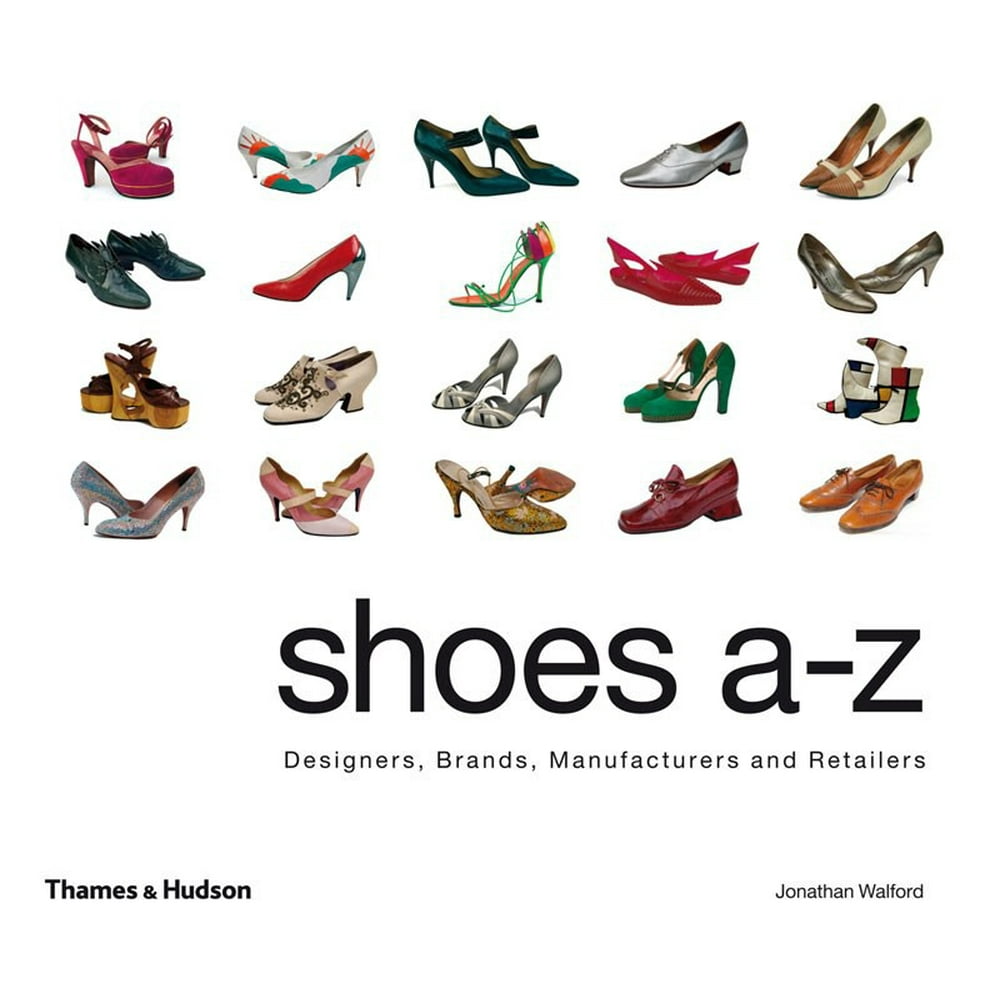 Shoes AZ Designers, Brands, Manufacturers and Retailers (Hardcover