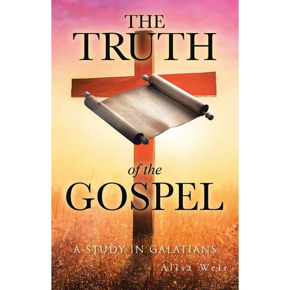 The Truth of the Gospel: A Study in Galatians, (Paperback)