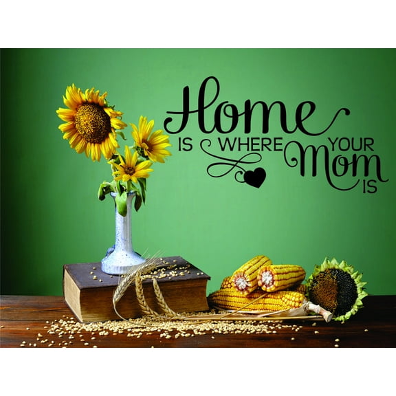Custom Wall Decal Sticker : Home Is Where Your Mom Is Quote Mother Children 12x18"
