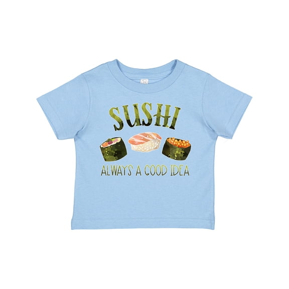 Inktastic Sushi Always a Good Idea Boys or Girls Toddler T-Shirt