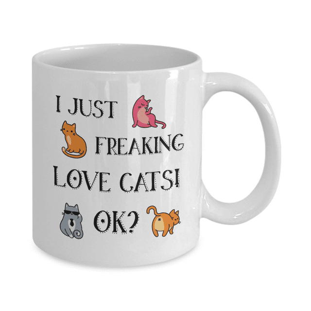 I Just Freaking Love Cats OK Funny Cat Lover Coffee Mug Tea Cup | Crazy Cat Lady Funny Mugs
