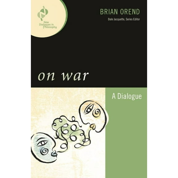 New Dialogues in Philosophy On War: A Dialogue, (Paperback)