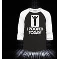 thumbnail image 2 of Shop4Ever Men's I Pooped Today Funny Poop Raglan Baseball Shirt Medium Black/White, 2 of 4