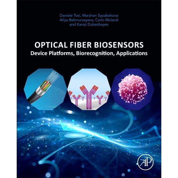 Optical Fiber Biosensors: Device Platforms, Biorecognition, Applications, (Paperback)