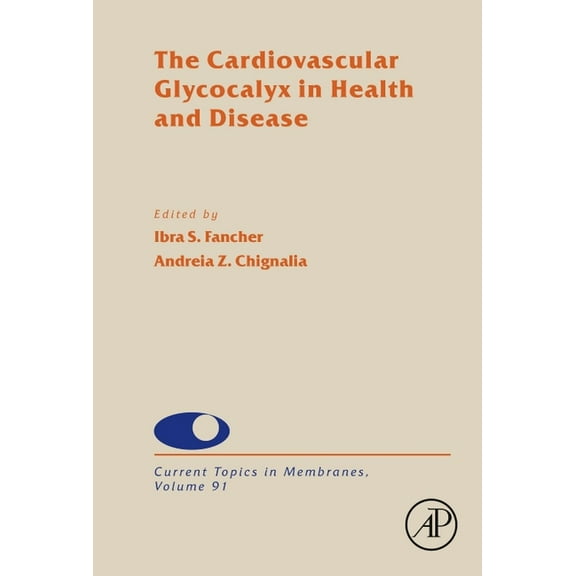 Current Topics in Membranes The Cardiovascular Glycocalyx in Health and Disease: Volume 91, Book 91, (Hardcover)