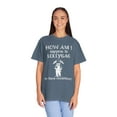 thumbnail image 4 of How Am I Suppose to Lollygag Comfort Colors Funny Meme Unisex Shirt, 4 of 7
