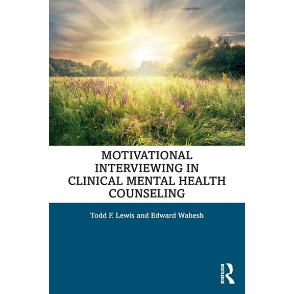 Motivational Interviewing in Clinical Mental Health Counseling, (Paperback)