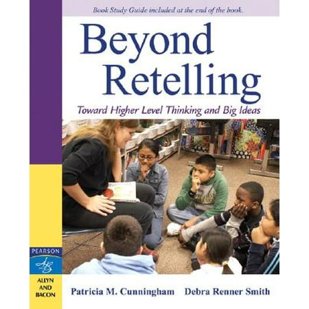 Beyond Retelling : Toward Higher Level Thinking and Big Ideas