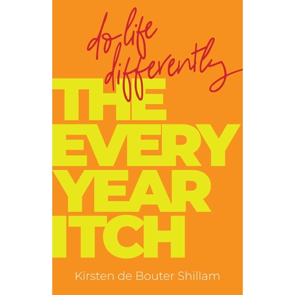The Every-Year Itch: Do life differently, (Paperback)
