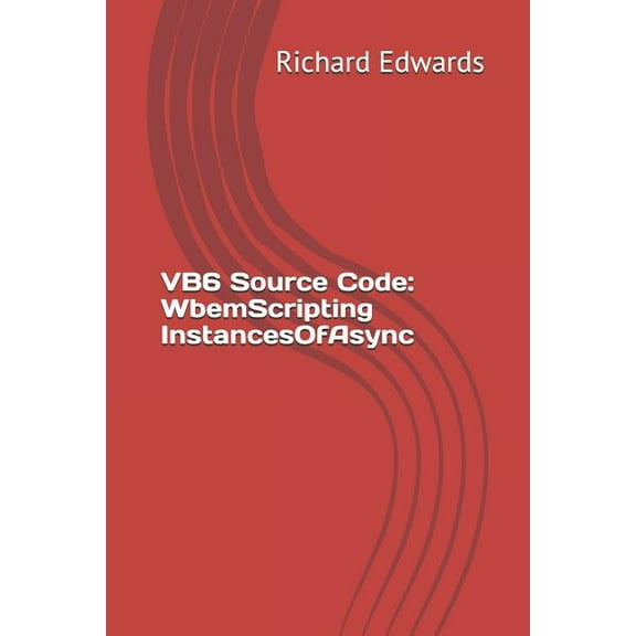 VB6 Source Code : WbemScripting InstancesOfAsync (Paperback)