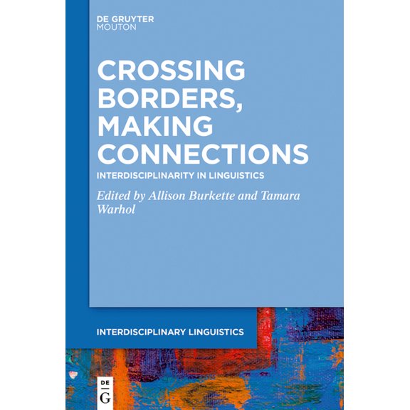 Interdisciplinary Linguistics [intling] Crossing Borders, Making Connections: Interdisciplinarity in Linguistics, Book 1, (Hardcover)