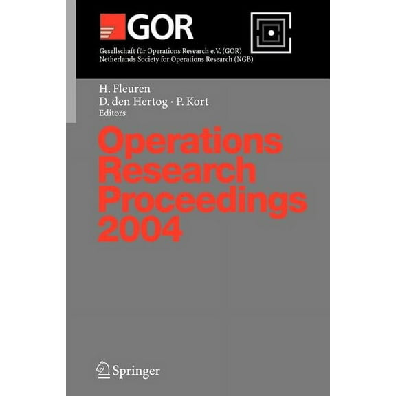 Operations Research Proceedings Operations Research Proceedings 2004: Selected Papers of the Annual International Conference of the German Operations Re, Book 2004, (Paperback)