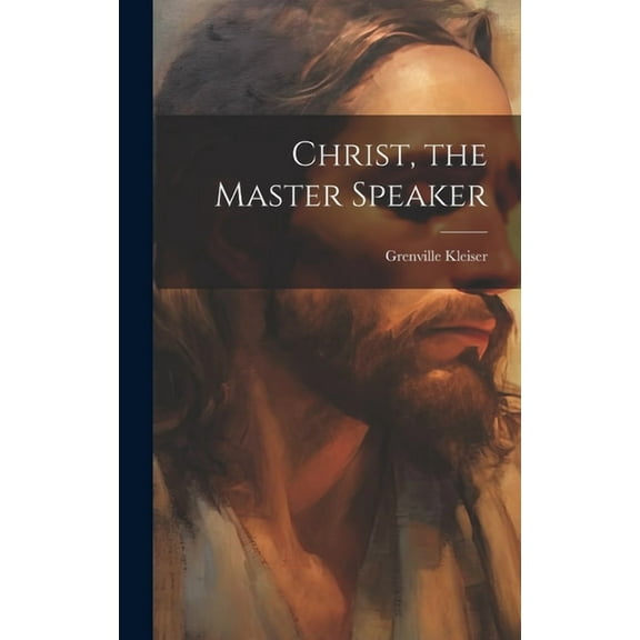 Christ, the Master Speaker (Hardcover)