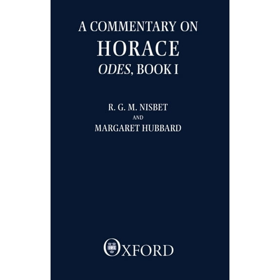 Clarendon Paperbacks A Commentary on Horace: Odes, Book I, (Paperback)