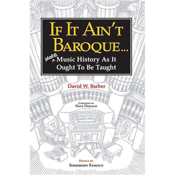Indent Publishing If It Ain't Baroque: More Music History as It Ought to Be Taught, (Paperback)