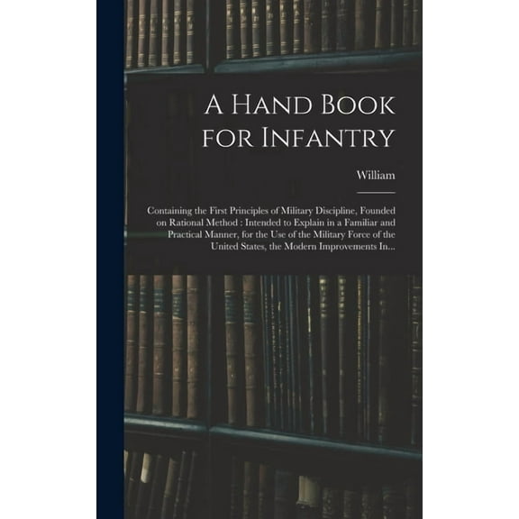 A Hand Book for Infantry (Hardcover)