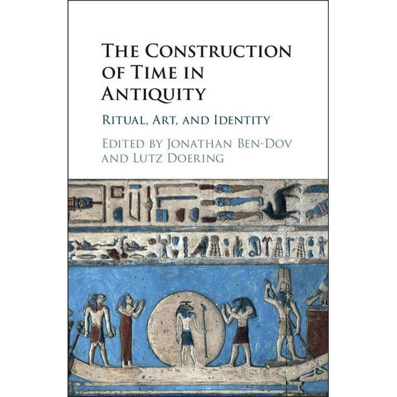 The Construction of Time in Antiquity, (Hardcover)