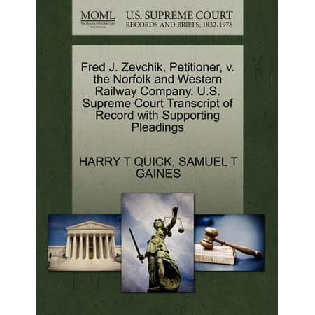 Norfolk Western Class J Fred J. Zevchik, Petitioner, V. the Norfolk and Western Railway Company. U.S. Supreme Court Transcript of Record with Supporting Pleadings ()