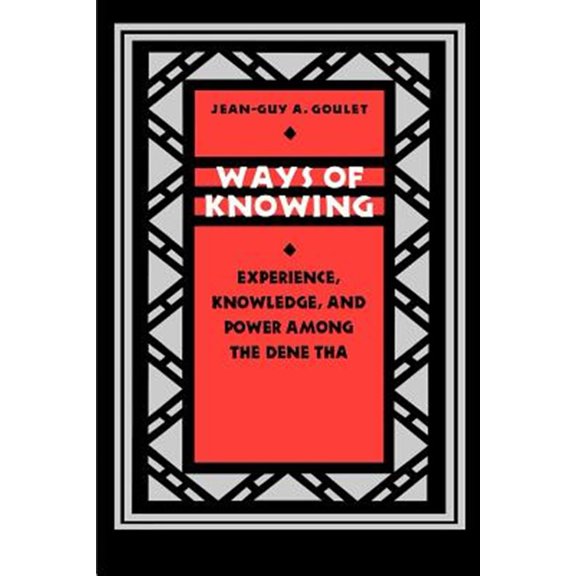 Pre-Owned Ways of Knowing : Experience, Knowledge, and Power among the Dene Tha (Paperback)