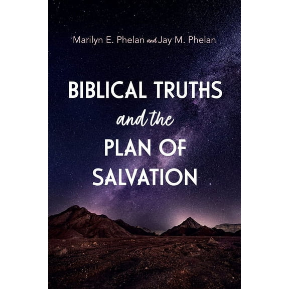 Biblical Truths and the Plan of Salvation (Paperback)