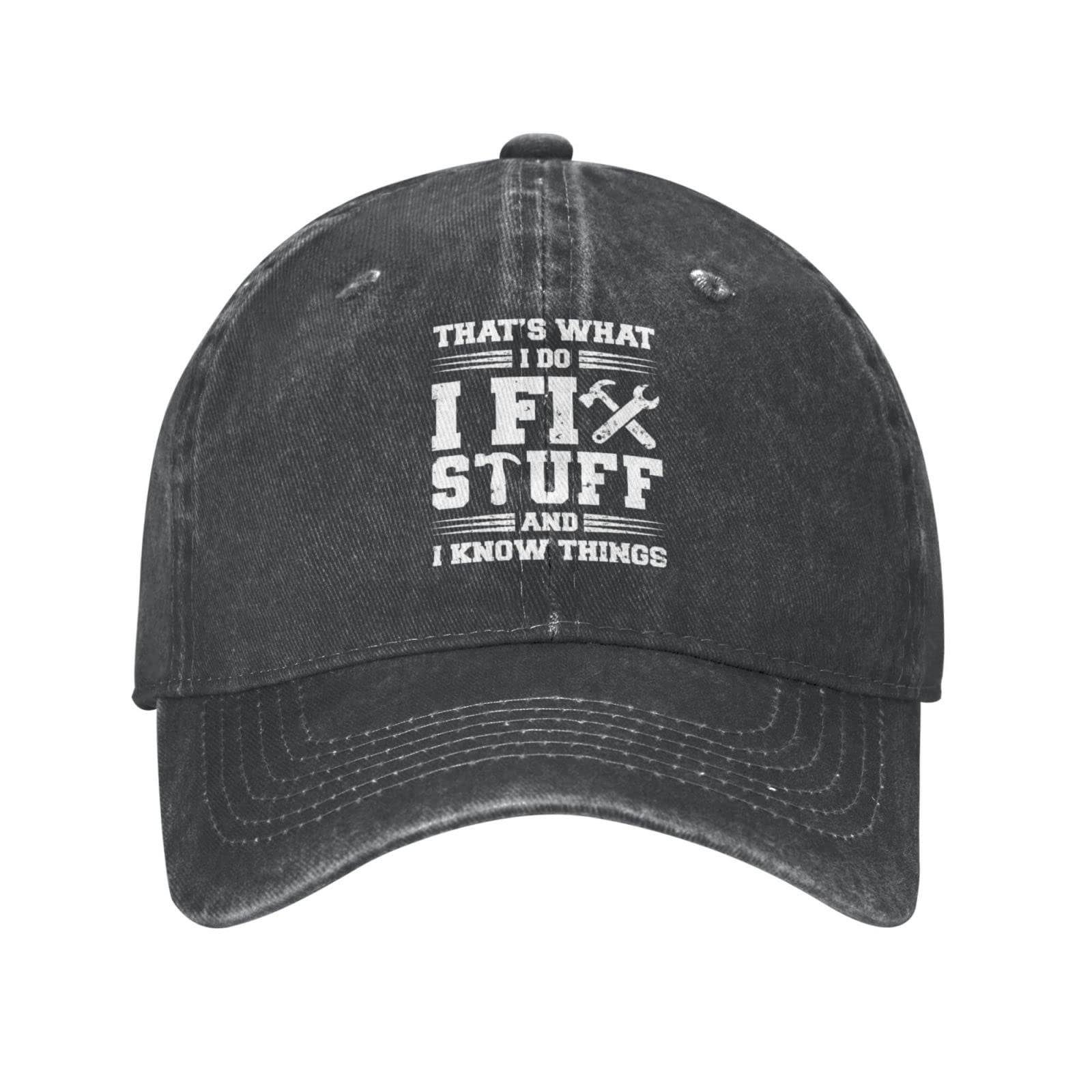 KSCYKKKD I Fix Stuff and I Know Things Hat for Men That's What I Do I Fix Stuff and I Know ...