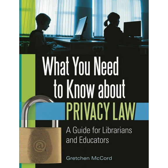 What You Need to Know about Privacy Law: A Guide for Librarians and Educators, (Paperback)