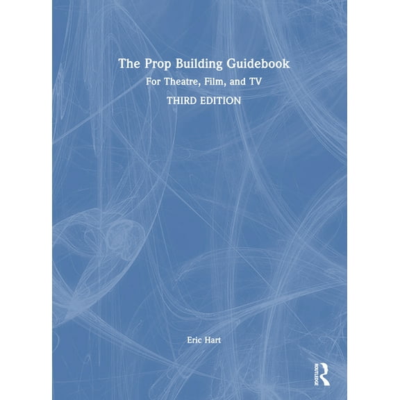The Prop Building Guidebook (Hardcover)