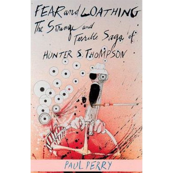 Pre-Owned Fear and Loathing: The Strange and Terrible Saga of Hunter S. Thompson (Paperback) 1560250658 9781560250654