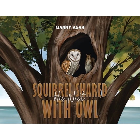 Squirrel Shared His Nest with Owl, (Paperback)