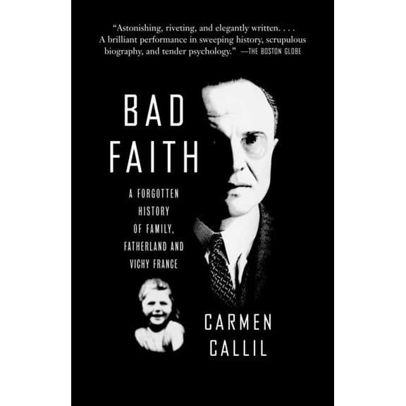 Bad Faith: A Forgotten History of Family, Fatherland and Vichy France, (Paperback)