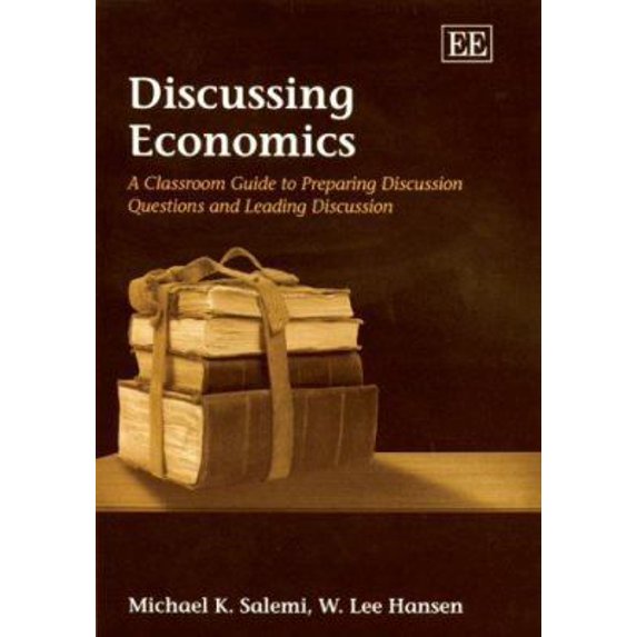 Pre-Owned Discussing Economics: A Classroom Guide to Preparing Discussion Questions and Leading Discussion (Paperback) 1847202179 9781847202178