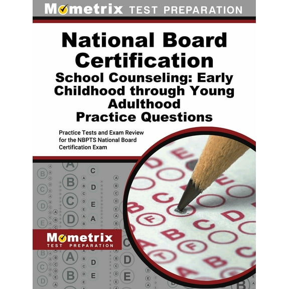 National Board Certification School Counseling: Early Childhood Through Young Adulthood Practice Questions : Practice Tests and Exam Review for the Nbpts National Board Certification Exam (Paperback)