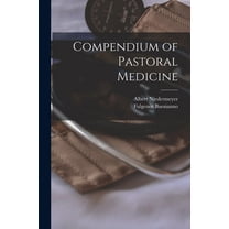Compendium of Pastoral Medicine, (Paperback)