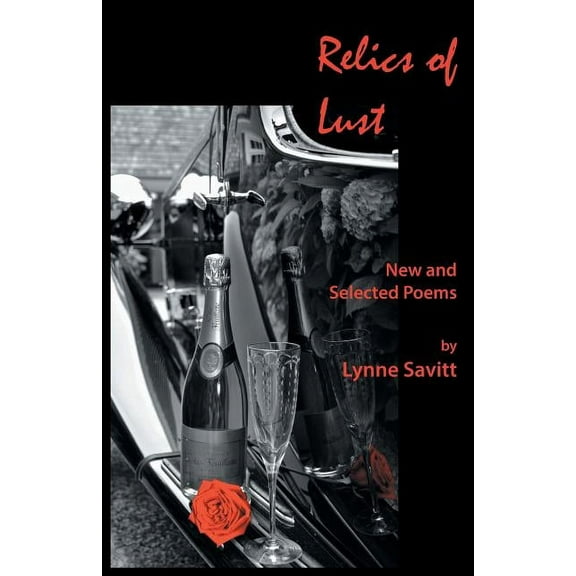 Relics of Lust: New and Selected Poems, (Paperback)