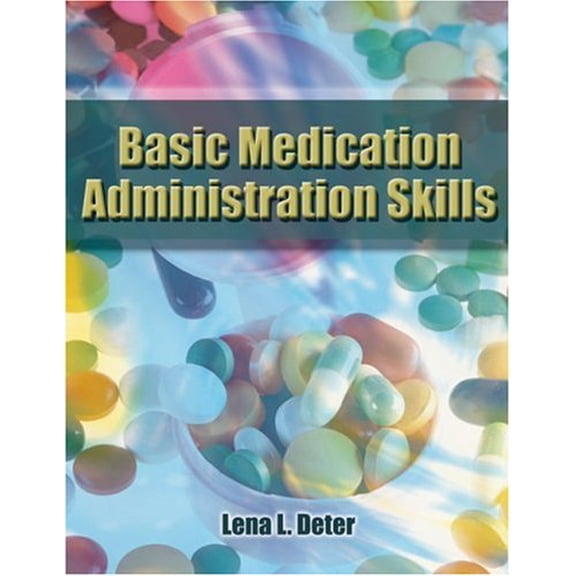 Pre-Owned Basic Medication Administration Skills (Paperback) 1401825958 9781401825959