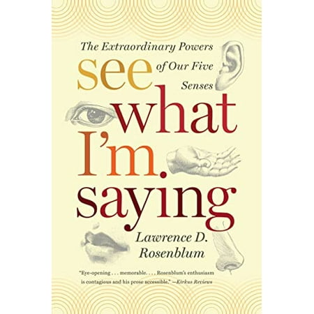 See What I'm Saying: The Extraordinary Powers of Our Five Senses, Used [Paperback]