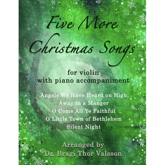 Five More Christmas Songs Five More Christmas Songs for Violin with Piano Accompaniment, Book 3, (Paperback)