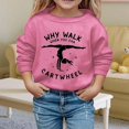 thumbnail image 2 of LIJCC Toddler & Girls Soft Cotton Blend Crewneck Sweatshirt Playful "Why Walk When You Can Cartwheel" Gymnast Graphic Pullover Multiple Kids Sizes, 2 of 4