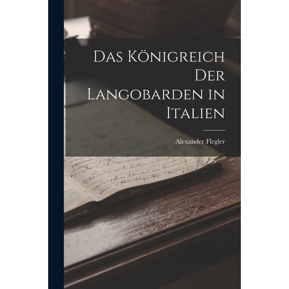 Das Königreich Der Langobarden in Italien, (Paperback)